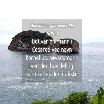 Picture 04 - Apostlenes gjerninger 10:1 NORSK - Det var en mann i Cesarea ved navn Kornelius, - Bible Verse Picture