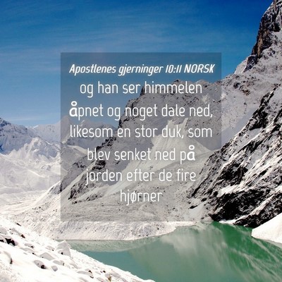 Picture 04 - Apostlenes gjerninger 10:11 NORSK - og han ser himmelen åpnet og noget dale ned, - Bible Verse Picture
