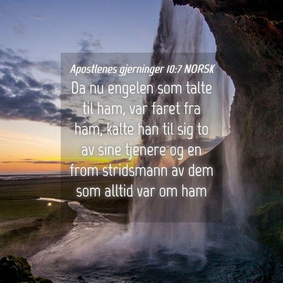 Picture 04 - Apostlenes gjerninger 10:7 NORSK - Da nu engelen som talte til ham, var faret fra - Bible Verse Picture