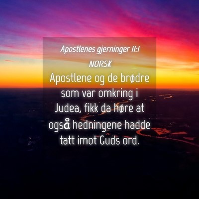 Picture 04 - Apostlenes gjerninger 11:1 NORSK - Apostlene og de brødre som var omkring i Judea, - Bible Verse Picture