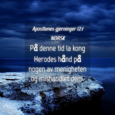 Picture 04 - Apostlenes gjerninger 12:1 NORSK - På denne tid la kong Herodes hånd på nogen av - Bible Verse Picture