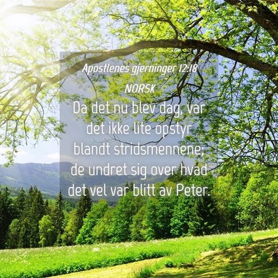 Picture 04 - Apostlenes gjerninger 12:18 NORSK - Da det nu blev dag, var det ikke lite opstyr - Bible Verse Picture