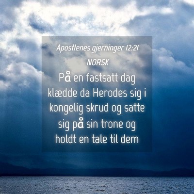 Picture 04 - Apostlenes gjerninger 12:21 NORSK - På en fastsatt dag klædde da Herodes sig i - Bible Verse Picture