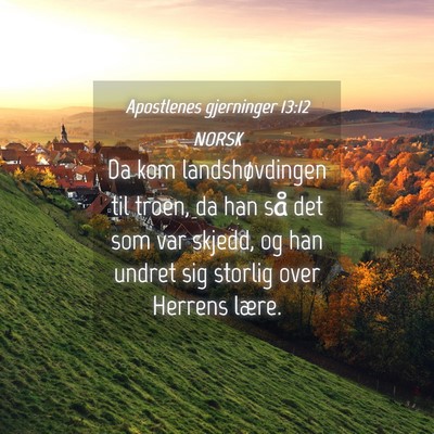 Picture 04 - Apostlenes gjerninger 13:12 NORSK - Da kom landshøvdingen til troen, da han så det - Bible Verse Picture