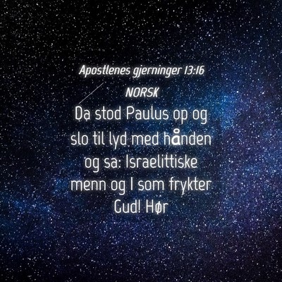 Picture 04 - Apostlenes gjerninger 13:16 NORSK - Da stod Paulus op og slo til lyd med hånden og - Bible Verse Picture