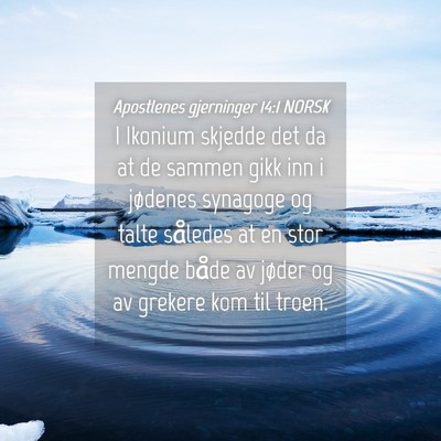 Picture 04 - Apostlenes gjerninger 14:1 NORSK - I Ikonium skjedde det da at de sammen gikk inn i - Bible Verse Picture
