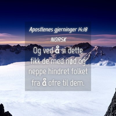 Picture 04 - Apostlenes gjerninger 14:18 NORSK - Og ved å si dette fikk de med nød og neppe - Bible Verse Picture