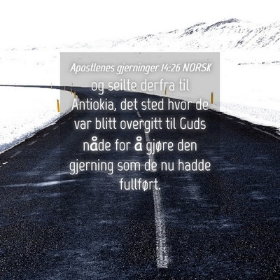 Picture 04 - Apostlenes gjerninger 14:26 NORSK - og seilte derfra til Antiokia, det sted hvor de - Bible Verse Picture