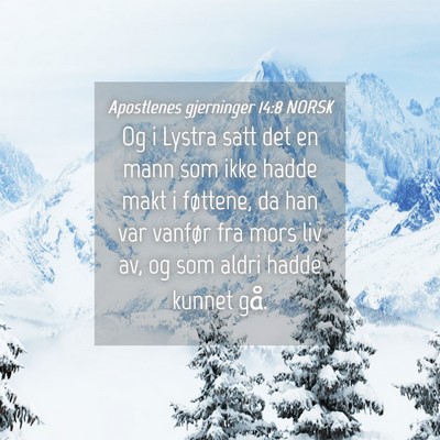 Picture 04 - Apostlenes gjerninger 14:8 NORSK - Og i Lystra satt det en mann som ikke hadde makt - Bible Verse Picture