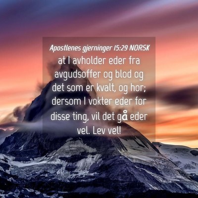 Picture 04 - Apostlenes gjerninger 15:29 NORSK - at I avholder eder fra avgudsoffer og blod og det - Bible Verse Picture