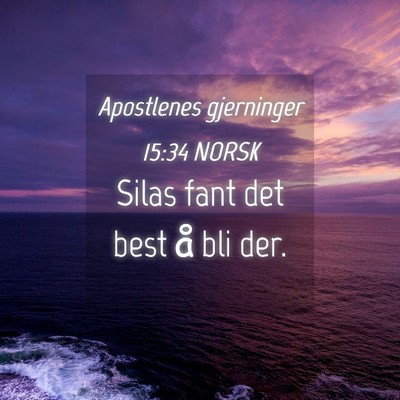 Picture 04 - Apostlenes gjerninger 15:34 NORSK - Silas fant det best å bli - Bible Verse Picture