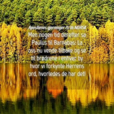 Picture 04 - Apostlenes gjerninger 15:36 NORSK - Men nogen tid derefter sa Paulus til Barnabas: La - Bible Verse Picture