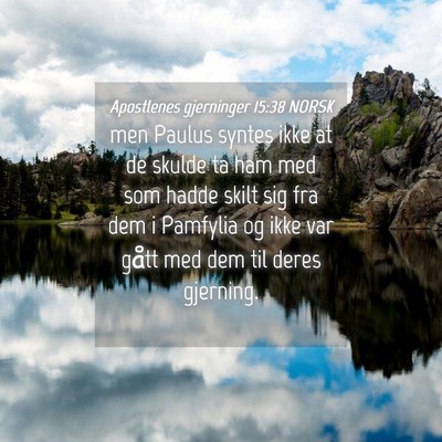 Picture 04 - Apostlenes gjerninger 15:38 NORSK - men Paulus syntes ikke at de skulde ta ham med - Bible Verse Picture