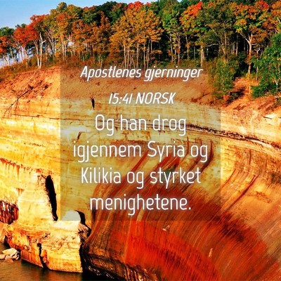 Picture 04 - Apostlenes gjerninger 15:41 NORSK - Og han drog igjennem Syria og Kilikia og styrket - Bible Verse Picture