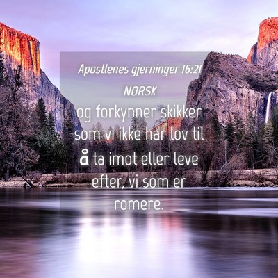 Picture 04 - Apostlenes gjerninger 16:21 NORSK - og forkynner skikker som vi ikke har lov til å - Bible Verse Picture