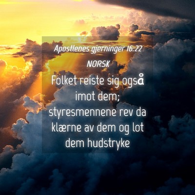 Picture 04 - Apostlenes gjerninger 16:22 NORSK - Folket reiste sig også imot dem; styresmennene - Bible Verse Picture