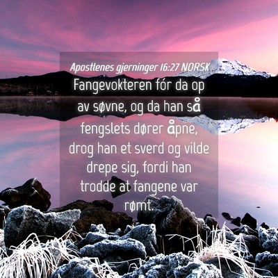 Picture 04 - Apostlenes gjerninger 16:27 NORSK - Fangevokteren fór da op av søvne, og da han så - Bible Verse Picture