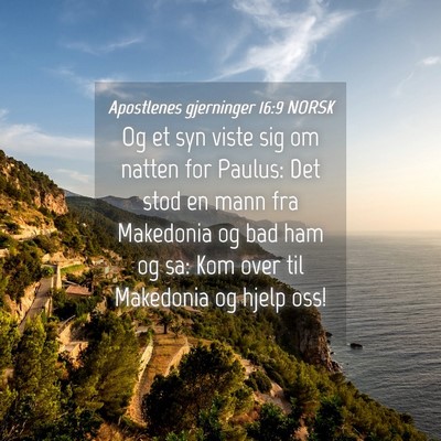Picture 04 - Apostlenes gjerninger 16:9 NORSK - Og et syn viste sig om natten for Paulus: Det - Bible Verse Picture