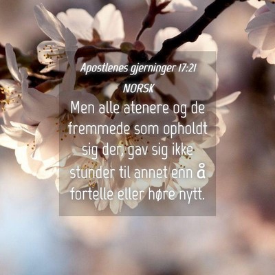 Picture 04 - Apostlenes gjerninger 17:21 NORSK - Men alle atenere og de fremmede som opholdt sig - Bible Verse Picture