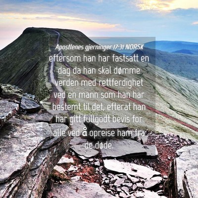 Picture 04 - Apostlenes gjerninger 17:31 NORSK - eftersom han har fastsatt en dag da han skal - Bible Verse Picture
