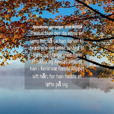 Picture 04 - Apostlenes gjerninger 18:18 NORSK - Paulus blev der da ennu en lang tid; så sa han - Bible Verse Picture