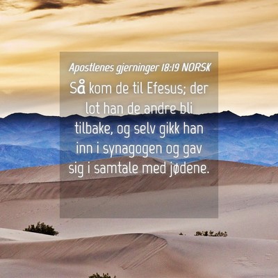 Picture 04 - Apostlenes gjerninger 18:19 NORSK - Så kom de til Efesus; der lot han de andre bli - Bible Verse Picture