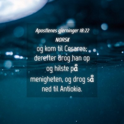 Picture 04 - Apostlenes gjerninger 18:22 NORSK - og kom til Cesarea; derefter drog han op og - Bible Verse Picture