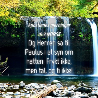 Picture 04 - Apostlenes gjerninger 18:9 NORSK - Og Herren sa til Paulus i et syn om natten: Frykt - Bible Verse Picture