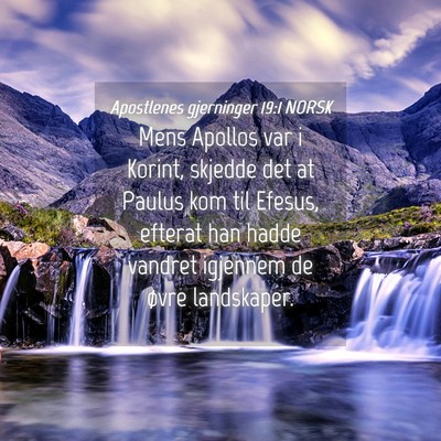 Picture 04 - Apostlenes gjerninger 19:1 NORSK - Mens Apollos var i Korint, skjedde det at Paulus - Bible Verse Picture