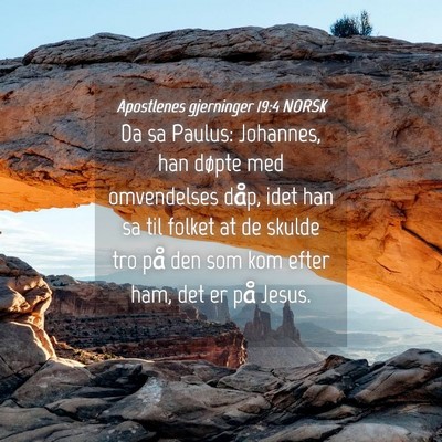 Picture 04 - Apostlenes gjerninger 19:4 NORSK - Da sa Paulus: Johannes, han døpte med - Bible Verse Picture