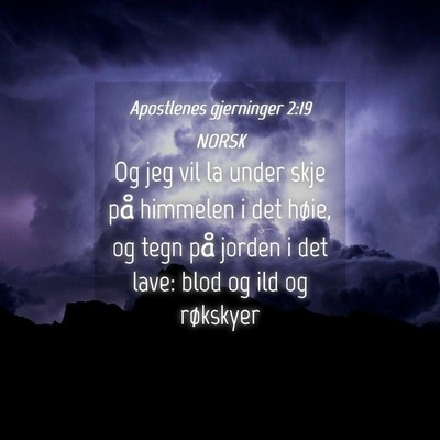 Picture 04 - Apostlenes gjerninger 2:19 NORSK - Og jeg vil la under skje på himmelen i det - Bible Verse Picture