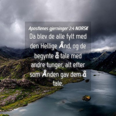 Picture 04 - Apostlenes gjerninger 2:4 NORSK - Da blev de alle fylt med den Hellige Ånd, og de - Bible Verse Picture
