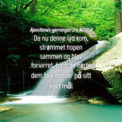 Picture 04 - Apostlenes gjerninger 2:6 NORSK - Da nu denne lyd kom, strømmet hopen sammen og - Bible Verse Picture