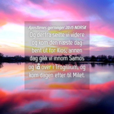 Picture 04 - Apostlenes gjerninger 20:15 NORSK - Og derfra seilte vi videre og kom den næste dag - Bible Verse Picture