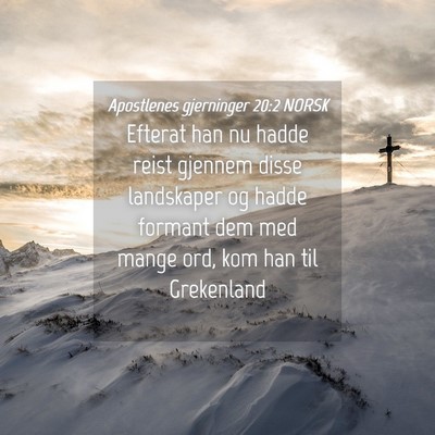 Picture 04 - Apostlenes gjerninger 20:2 NORSK - Efterat han nu hadde reist gjennem disse - Bible Verse Picture