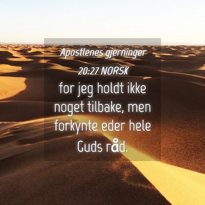 Picture 04 - Apostlenes gjerninger 20:27 NORSK - for jeg holdt ikke noget tilbake, men forkynte - Bible Verse Picture
