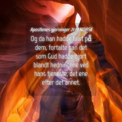 Picture 04 - Apostlenes gjerninger 21:19 NORSK - Og da han hadde hilst på dem, fortalte han det - Bible Verse Picture