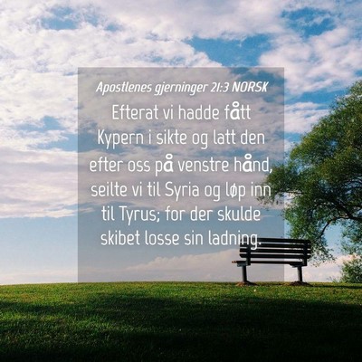 Picture 04 - Apostlenes gjerninger 21:3 NORSK - Efterat vi hadde fått Kypern i sikte og latt den - Bible Verse Picture