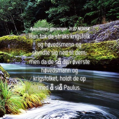 Picture 04 - Apostlenes gjerninger 21:32 NORSK - Han tok da straks krigsfolk og høvedsmenn og - Bible Verse Picture