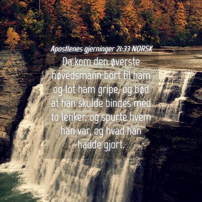 Picture 04 - Apostlenes gjerninger 21:33 NORSK - Da kom den øverste høvedsmann bort til ham og - Bible Verse Picture