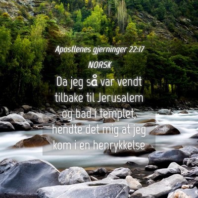 Picture 04 - Apostlenes gjerninger 22:17 NORSK - Da jeg så var vendt tilbake til Jerusalem og bad - Bible Verse Picture