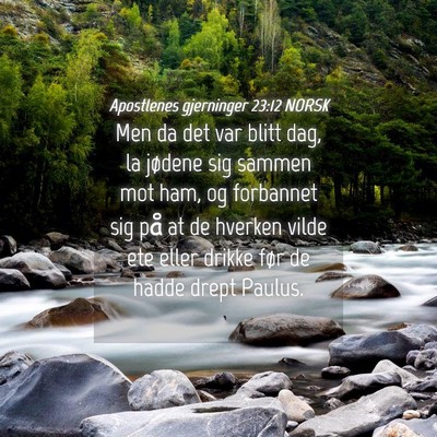 Picture 04 - Apostlenes gjerninger 23:12 NORSK - Men da det var blitt dag, la jødene sig sammen - Bible Verse Picture