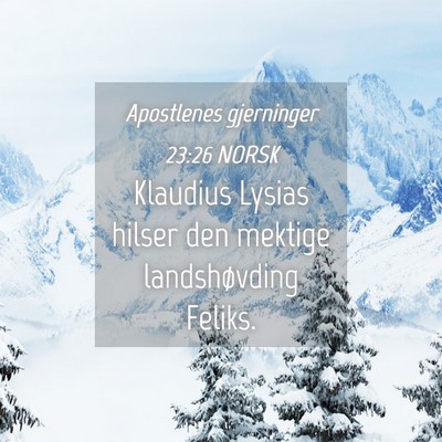 Picture 04 - Apostlenes gjerninger 23:26 NORSK - Klaudius Lysias hilser den mektige landshøvding - Bible Verse Picture