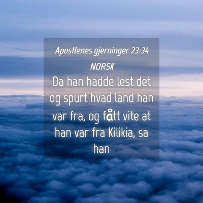 Picture 04 - Apostlenes gjerninger 23:34 NORSK - Da han hadde lest det og spurt hvad land han var - Bible Verse Picture