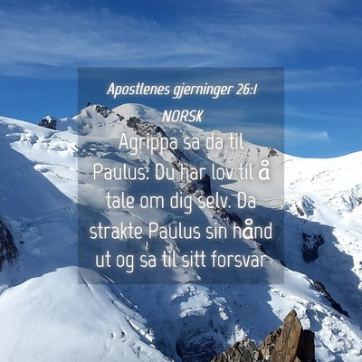 Picture 04 - Apostlenes gjerninger 26:1 NORSK - Agrippa sa da til Paulus: Du har lov til å tale - Bible Verse Picture