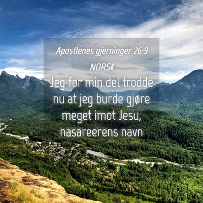 Picture 04 - Apostlenes gjerninger 26:9 NORSK - Jeg for min del trodde nu at jeg burde gjøre - Bible Verse Picture