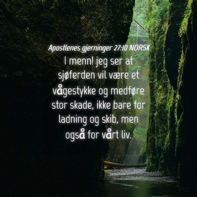 Picture 04 - Apostlenes gjerninger 27:10 NORSK - I menn! jeg ser at sjøferden vil være et - Bible Verse Picture