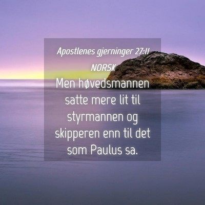 Picture 04 - Apostlenes gjerninger 27:11 NORSK - Men høvedsmannen satte mere lit til styrmannen - Bible Verse Picture