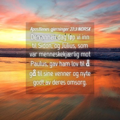 Picture 04 - Apostlenes gjerninger 27:3 NORSK - Den annen dag løp vi inn til Sidon, og Julius, - Bible Verse Picture