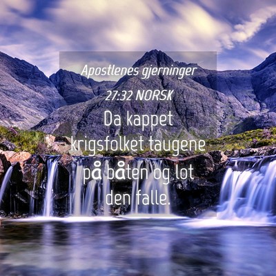 Picture 04 - Apostlenes gjerninger 27:32 NORSK - Da kappet krigsfolket taugene på båten og lot - Bible Verse Picture